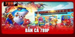 Bắn Cá 789P