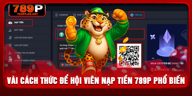 Vài cách thức để hội viên nạp tiền 789P phổ biến