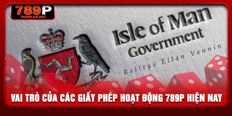 Vai trò của các giấy phép hoạt động 789P hiện nay