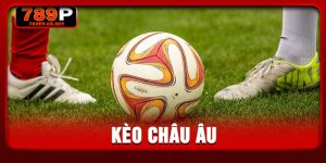 Kèo Châu Âu